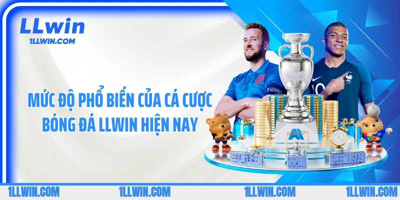 Mức độ phổ biến của cá cược bóng đá LLWIN hiện nay